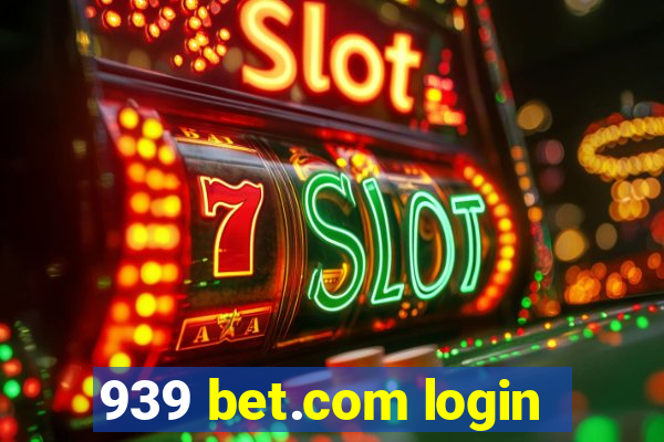 939 bet.com login