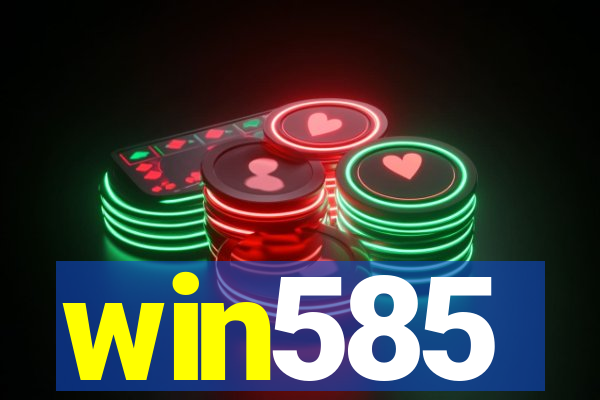 win585