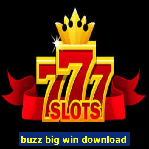 buzz big win download