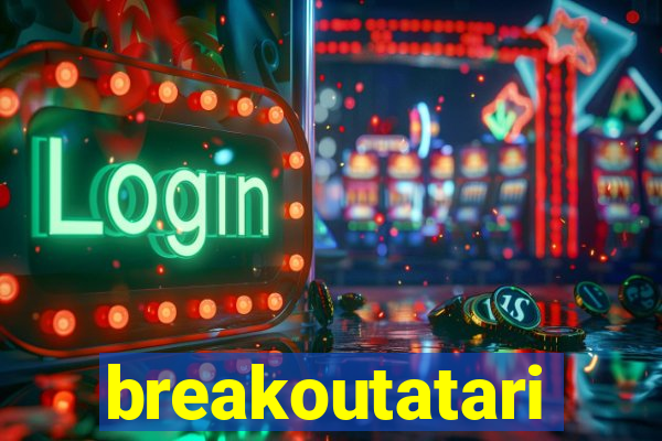 breakoutatari