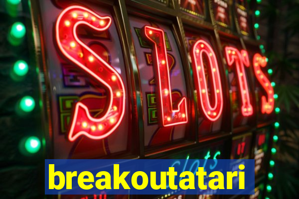 breakoutatari