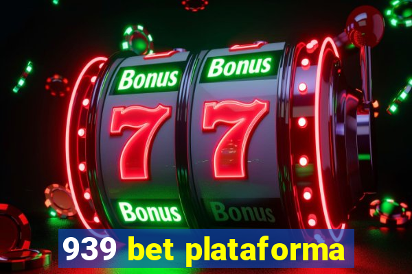 939 bet plataforma