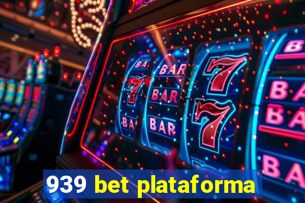 939 bet plataforma