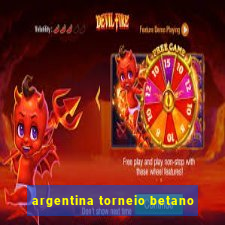 argentina torneio betano