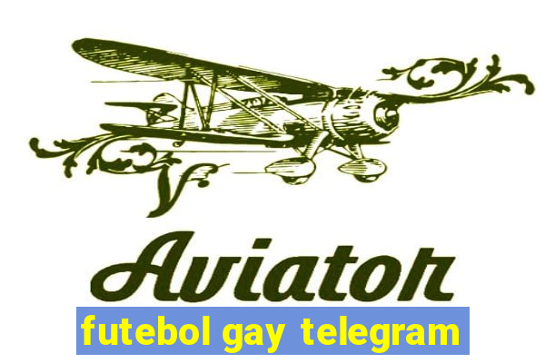 futebol gay telegram