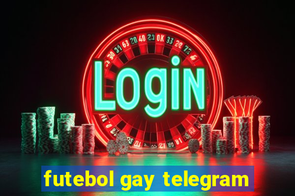 futebol gay telegram