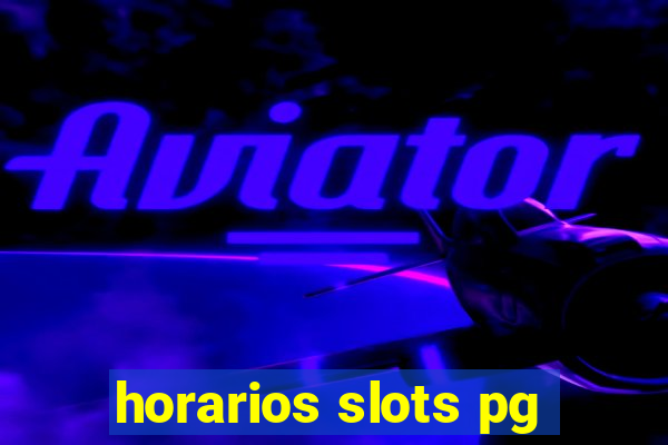 horarios slots pg