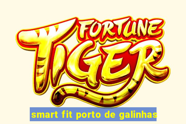 smart fit porto de galinhas