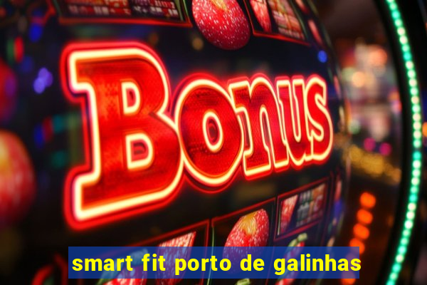 smart fit porto de galinhas