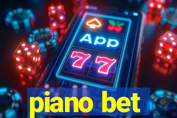 piano bet