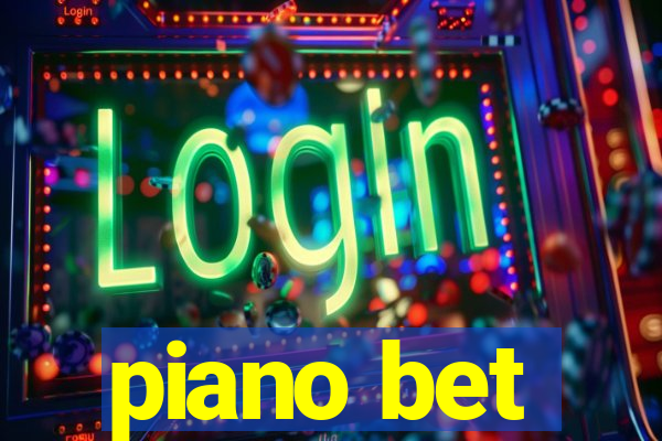 piano bet