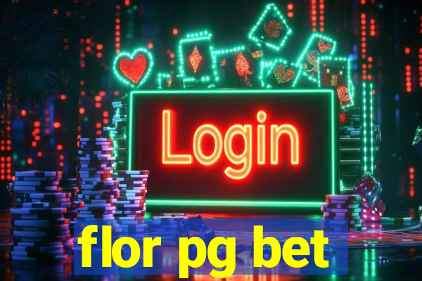 flor pg bet