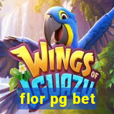 flor pg bet