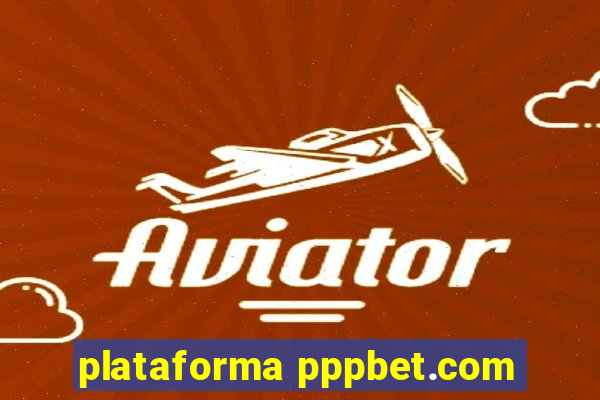 plataforma pppbet.com