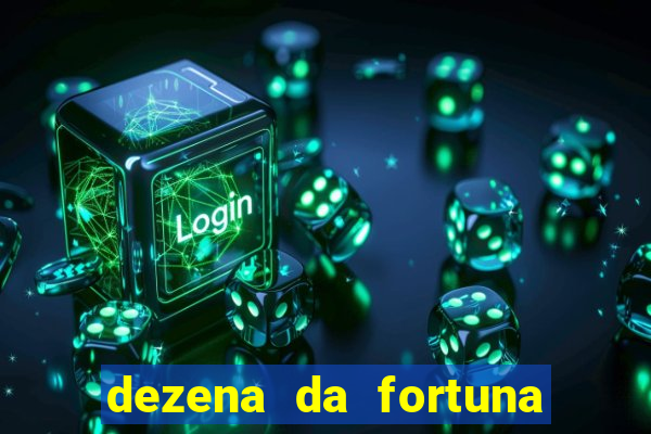 dezena da fortuna como funciona