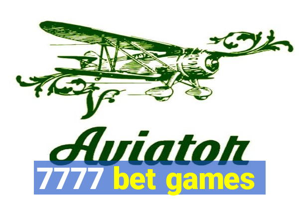 7777 bet games