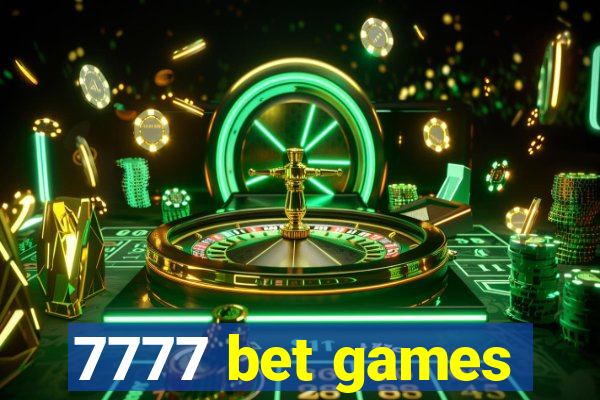 7777 bet games