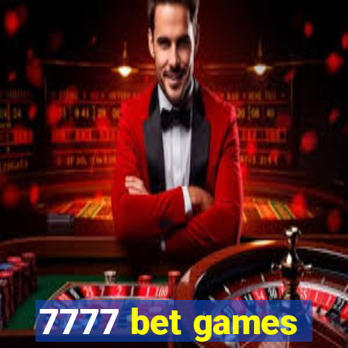 7777 bet games