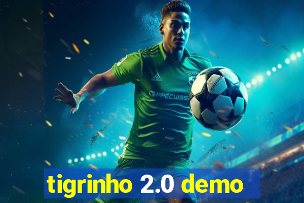 tigrinho 2.0 demo