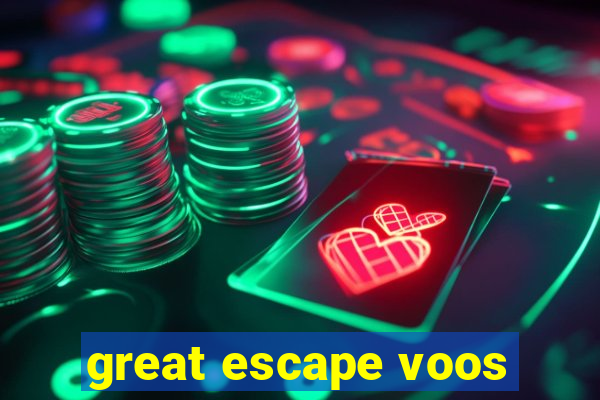 great escape voos