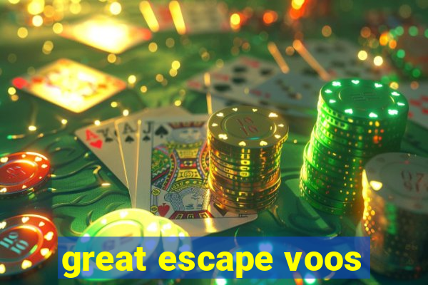 great escape voos