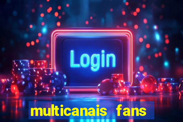 multicanais fans jogo ao vivo