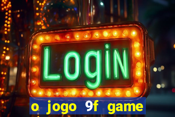 o jogo 9f game paga mesmo