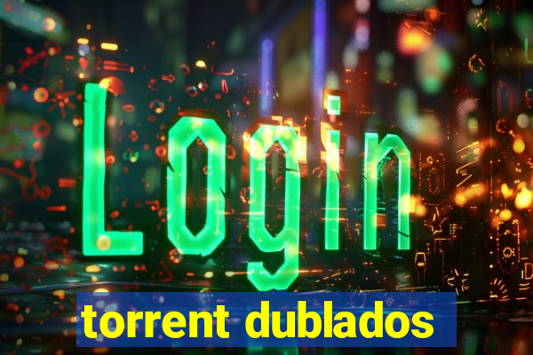 torrent dublados