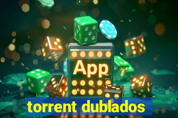 torrent dublados