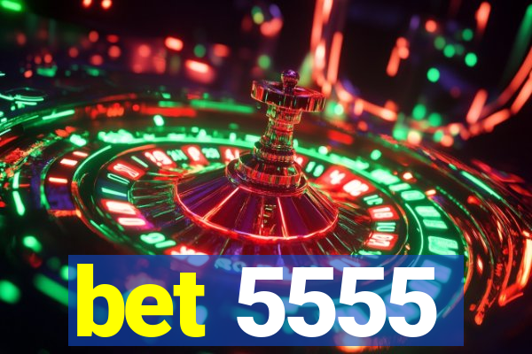 bet 5555