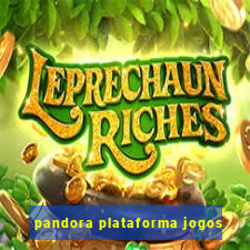 pandora plataforma jogos