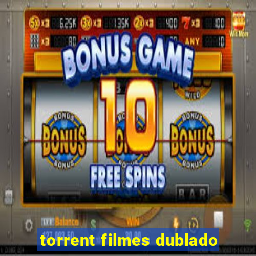 torrent filmes dublado