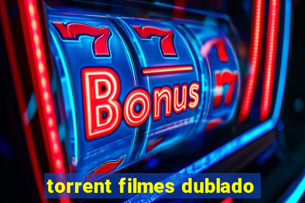 torrent filmes dublado