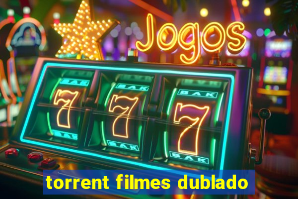 torrent filmes dublado