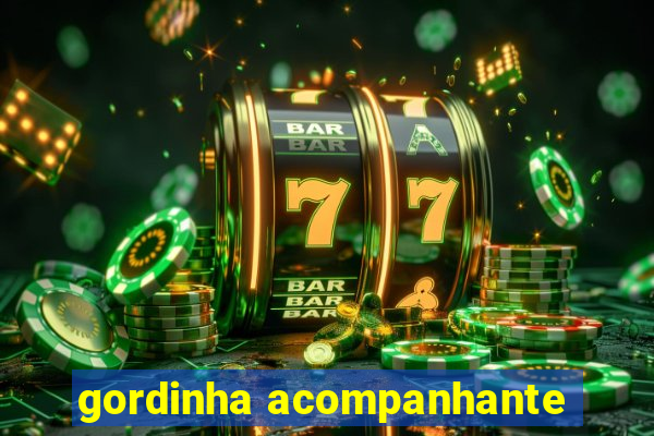 gordinha acompanhante