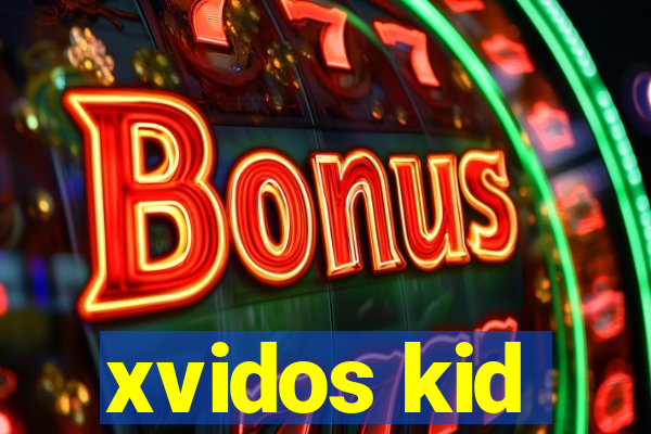 xvidos kid