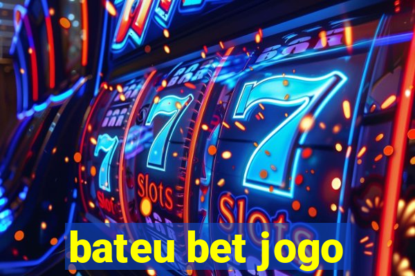 bateu bet jogo