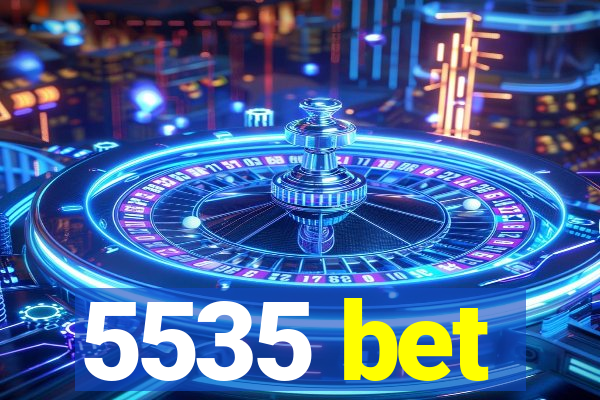 5535 bet