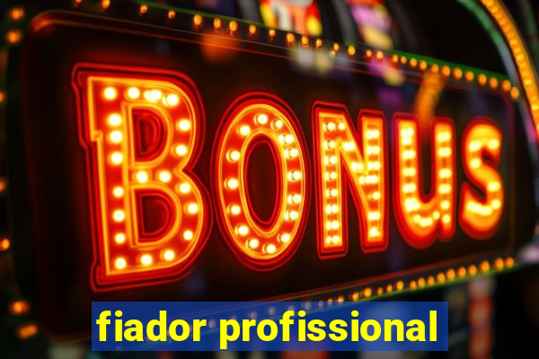 fiador profissional