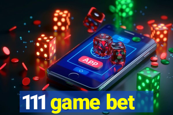 111 game bet