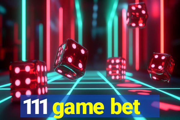 111 game bet