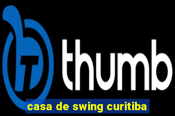 casa de swing curitiba