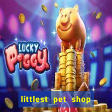 littlest pet shop jogo antigo baixar dinheiro infinito