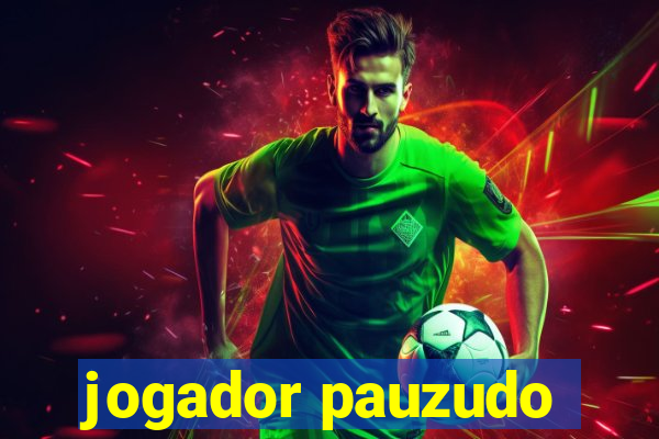 jogador pauzudo