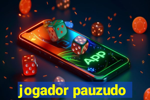 jogador pauzudo