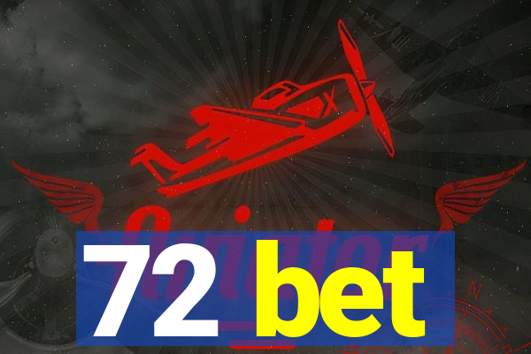 72 bet