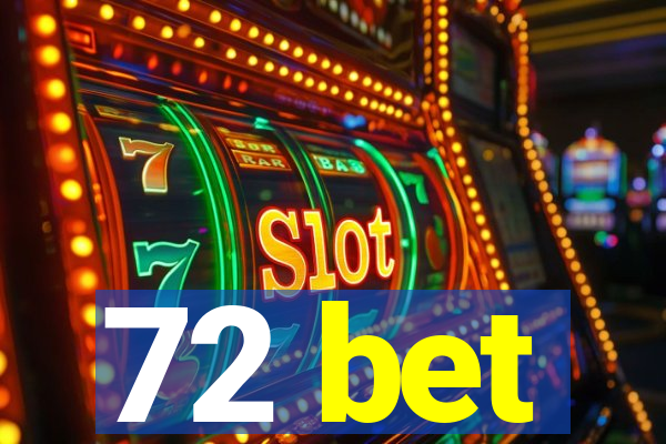 72 bet