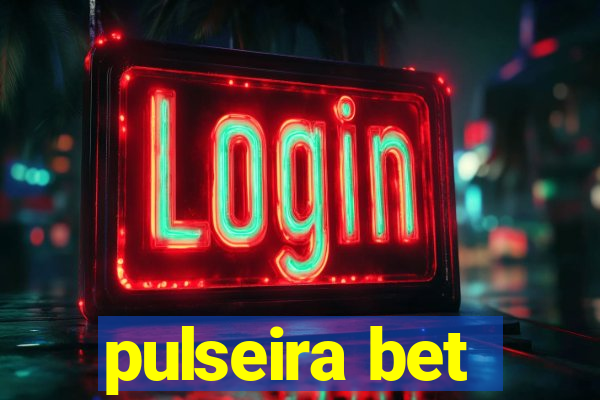 pulseira bet