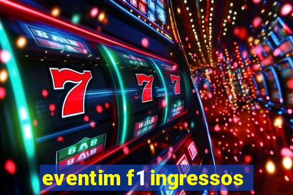 eventim f1 ingressos