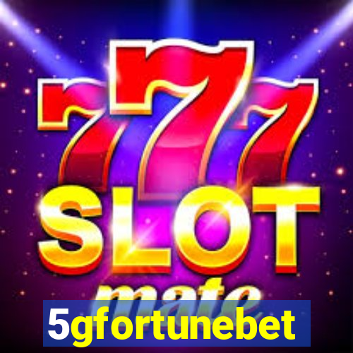 5gfortunebet